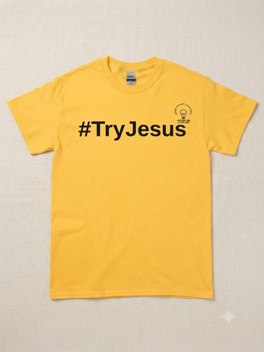 Faith-Based Try Jesus Tee