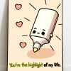 You're the Highlight of My Life Print