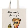 Olive Every Pizza You Tote Bag