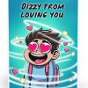 Dizzy from Loving You Card