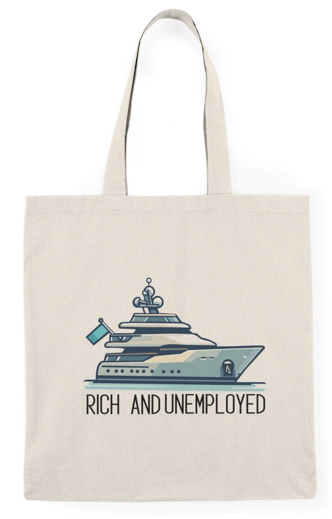 Rich and Unemployed Yacht Satire Tote Bag