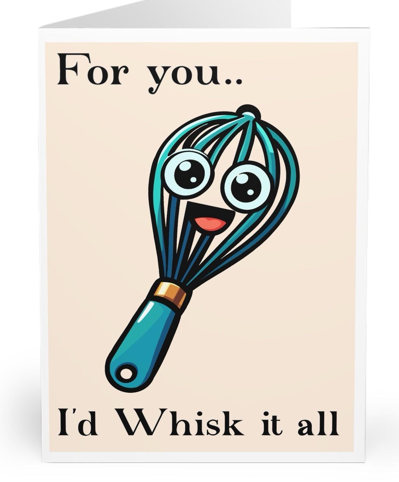 For You, I’d Whisk It All Card