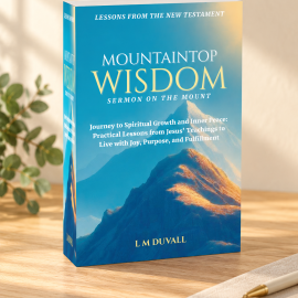 Mountaintop Wisdom Sermon on the Mount Bible study by L. M. Duvall on a light-oak table with greenery, journal, and pen.