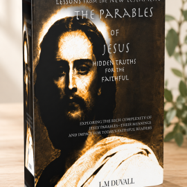 3D paperback of The Parables of Jesus by L. M. Duvall displayed on a light oak table against a warm cream background.