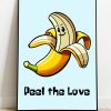 Peel the Love Art Print
