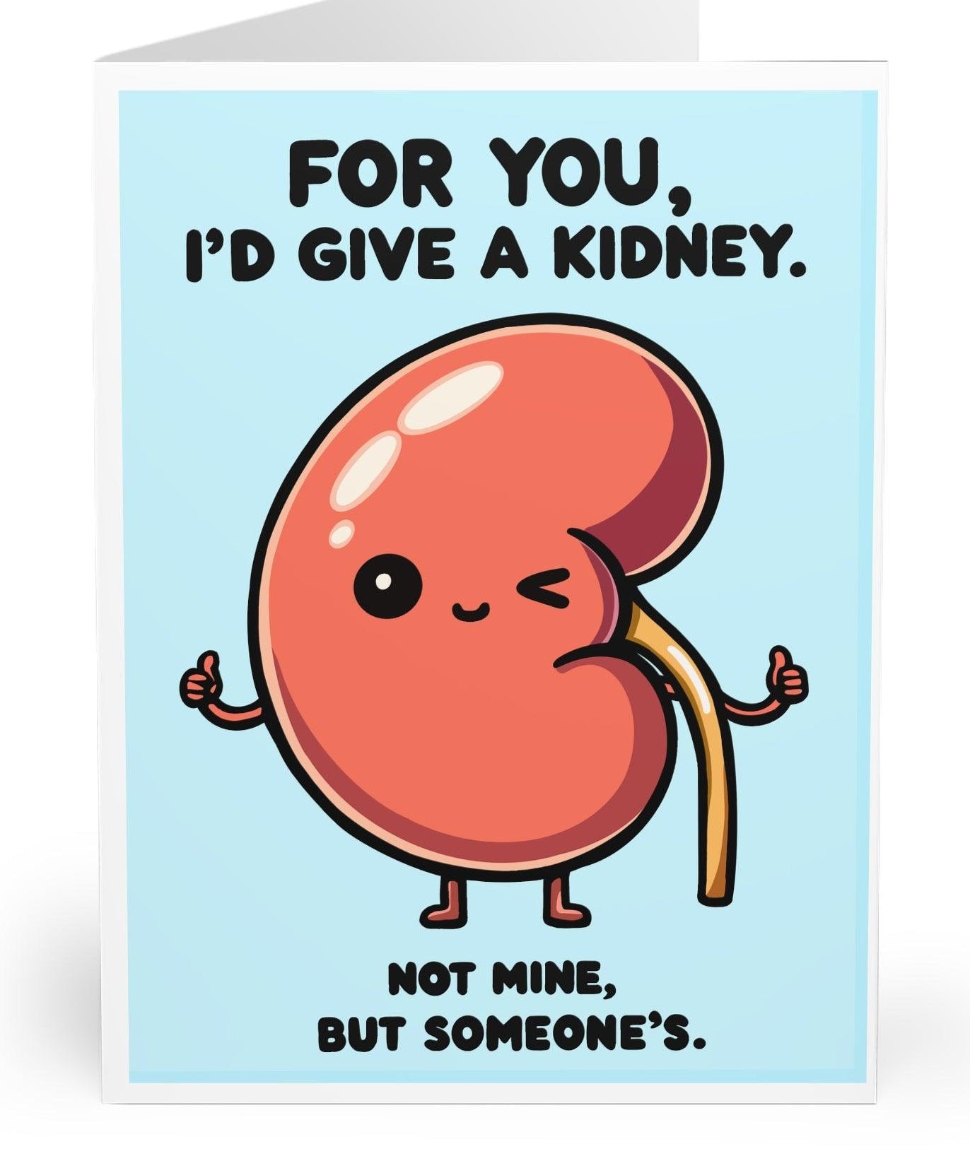 I'd Give You a Kidney Card