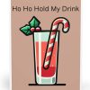 Ho Ho Hold My Drink Card