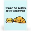 You’re the Butter to My Croissant Card