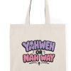 Yahweh or Nah Way Tote Bag