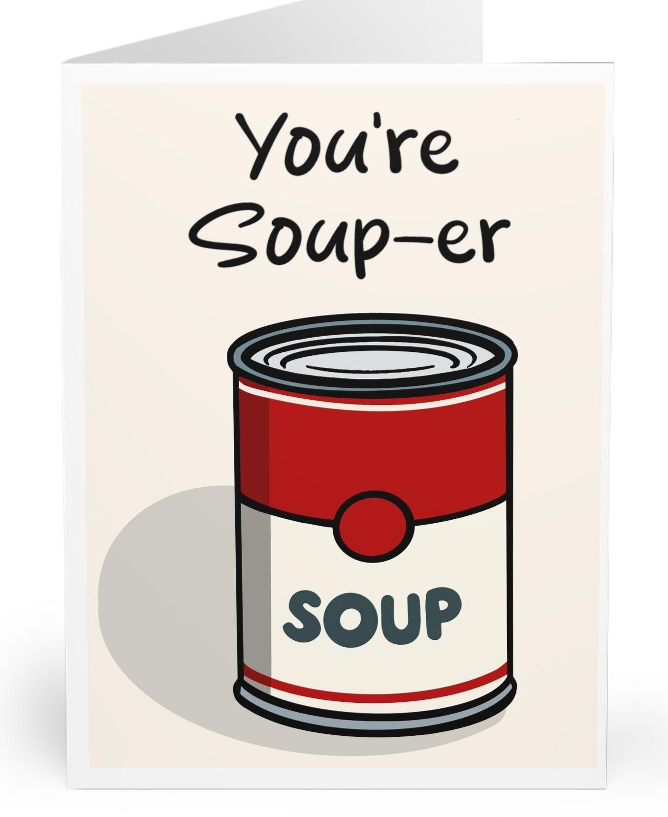 You’re Soup-er Card