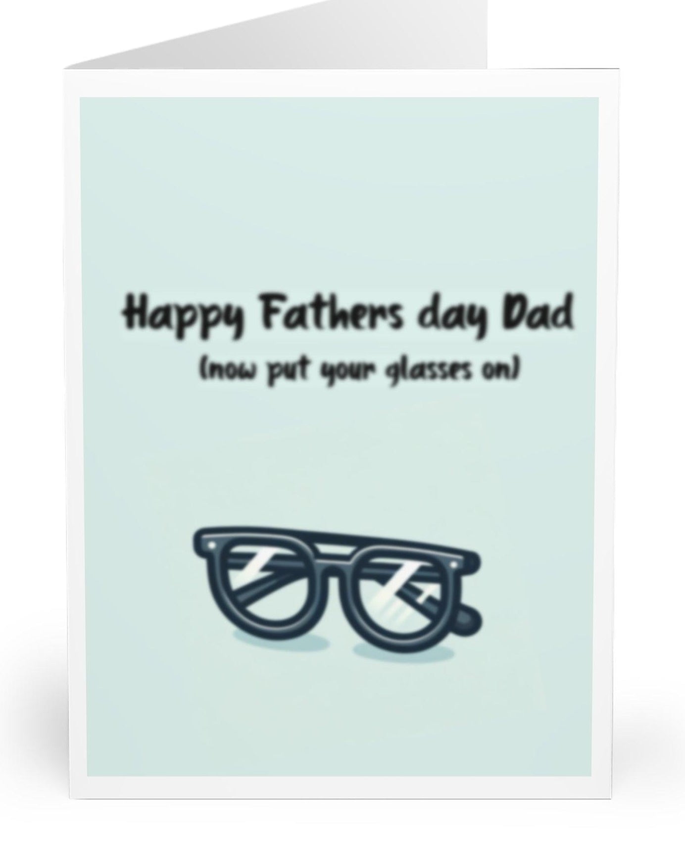 Happy Father's Day (Now Put Your Glasses On) Card