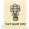 You're Bloomin' Lovely Card