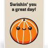 Swishin You a Great Day Card