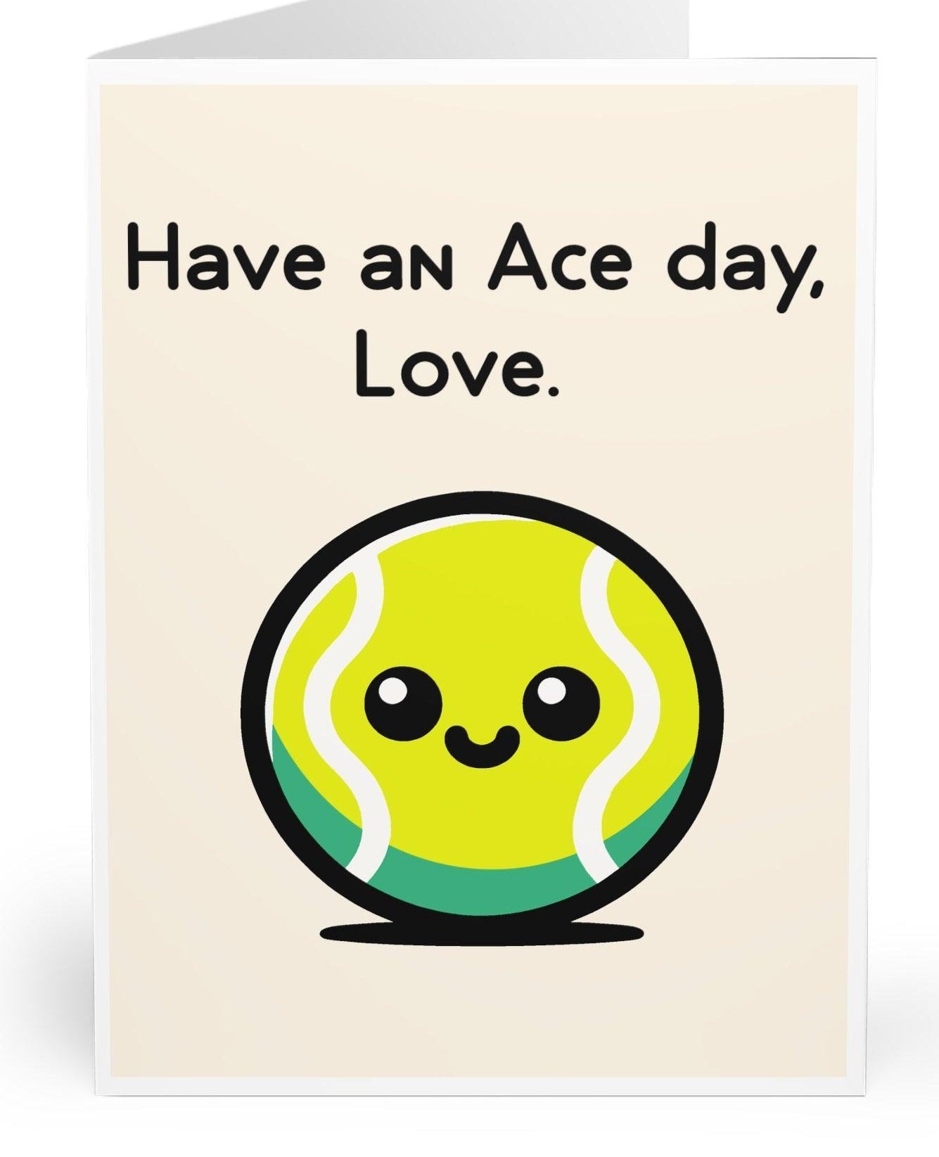 Have an Ace Day Love Card