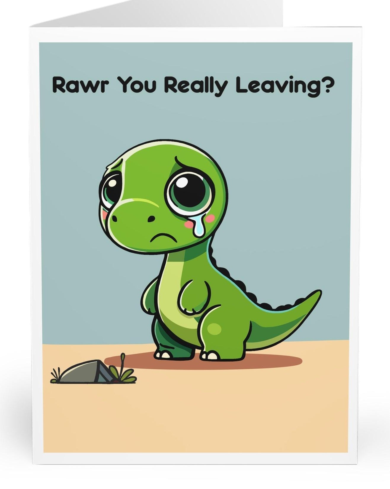 Rawr you really leaving? Card