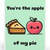You're the Apple of My Pie Card