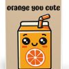 Orange You Cute Card