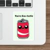 You’re Can-tastic Sticker