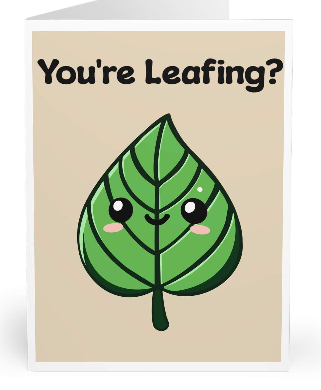 You’re Leafing? Card
