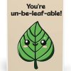 You’re Un-Be-Leaf-Able! Card