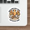 What Once Was Ashes Sticker