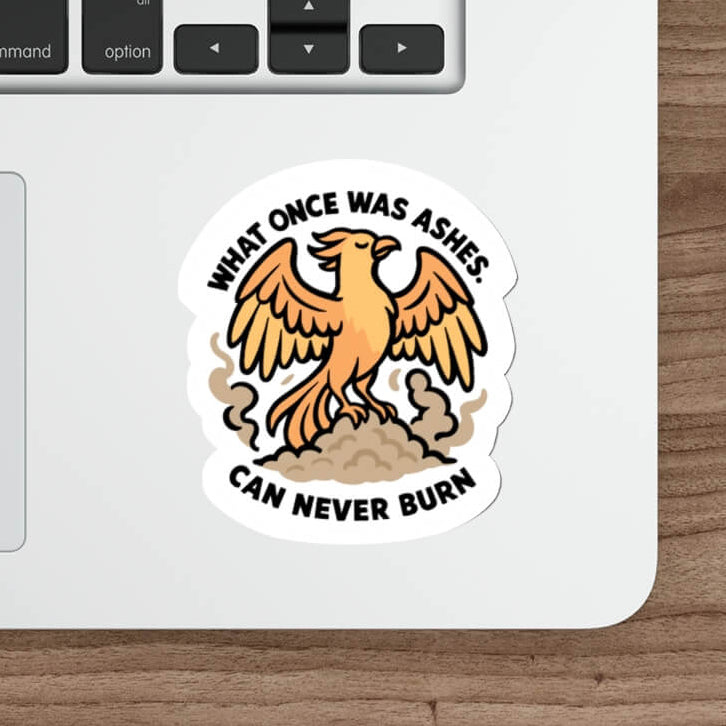 What Once Was Ashes Sticker