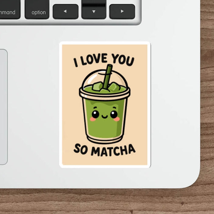I Love You So Matcha Sticker