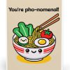 You’re Pho-Nomenal! Card