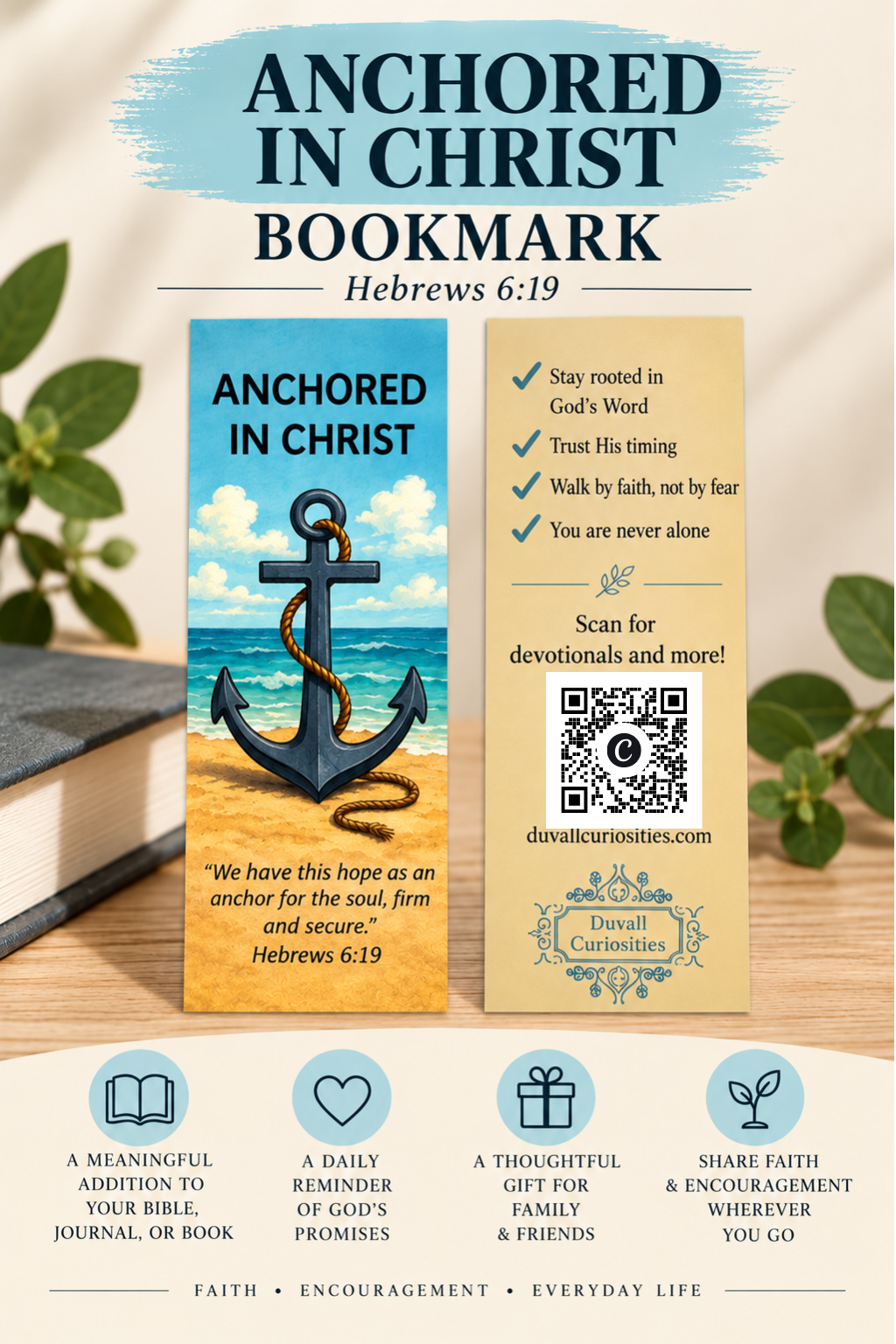 Anchored in Christ physical Christian bookmark featuring Hebrews 6:19, an ocean-inspired anchor illustration, and faith-filled reminders on the reverse. Front and back displayed on a warm wooden surface with soft greenery. A meaningful gift of faith and encouragement from Duvall Curiosities LLC.
