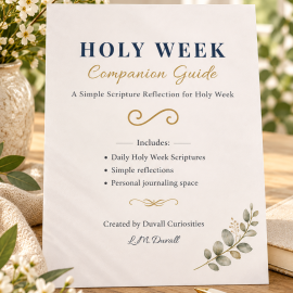 Holy Week Companion Guide free printable with daily Scripture, reflections, and journaling space displayed in a warm spring setting.