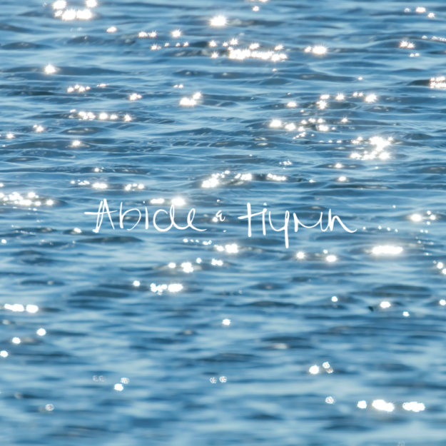 Abide & Hymn